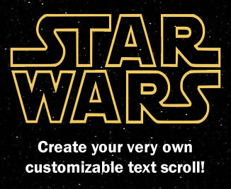 StarWarsIntro.com Create your own Star Wars Scrolling Text Intro